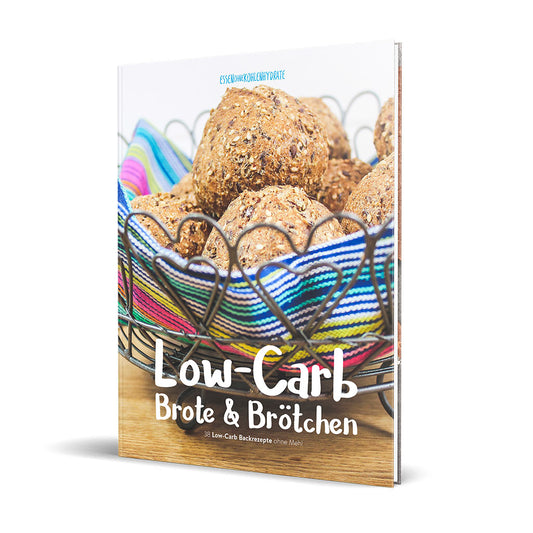 Low-Carb Brote & Brötchen – 38 Low-Carb Backrezepte ohne Mehl