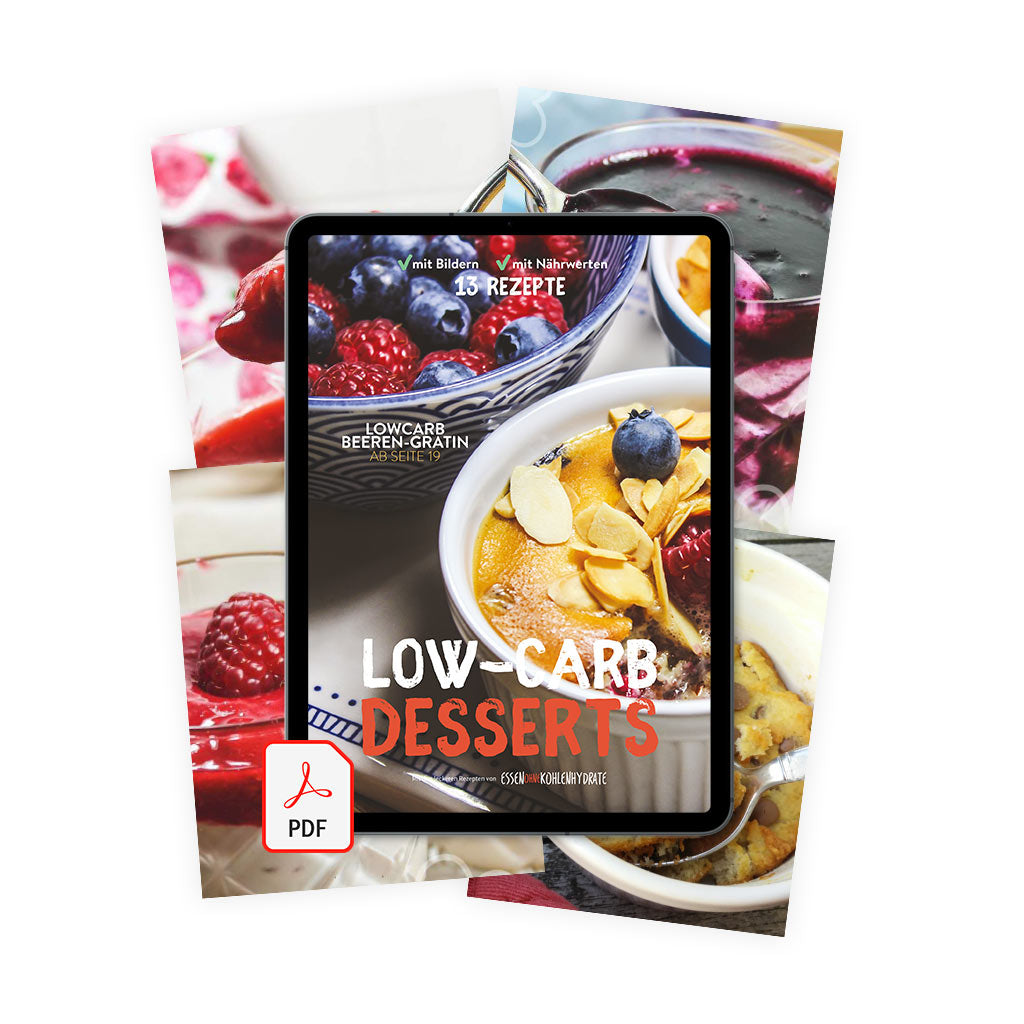 Low-Carb Nachtisch & Desserts (Ebook, 13 Rezepte, 31 Seiten)