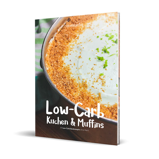 Low-Carb Kuchen & Muffins – 49 Low-Carb Backrezepte ohne Mehl